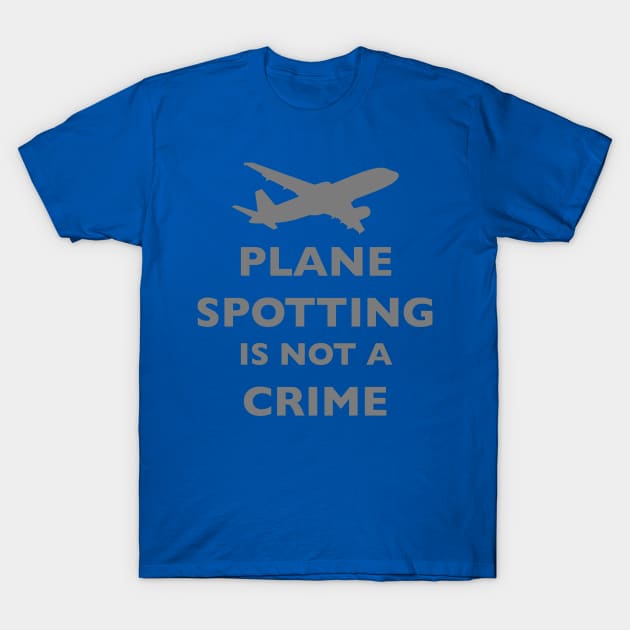 Plane Spotting Is Not A Crim T-Shirt by NYCAviation